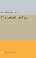 William Blake Worthen | The Idea Of The Actor | Buch | Englisch (2016)