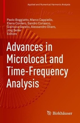 Advances in Microlocal and Time-Frequency Analysis by Paolo Boggiatto (English) 