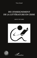 De L'enseignement De La LittéRature En Crise | Lire Et Dé-Lires | Yves Ansel