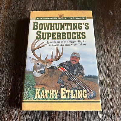 Bowhunting's Superbucks How Some the Biggest Bucks in North America Were Taken
