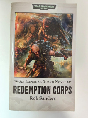 Warhammer 40k Imperial Guard Redemption Corps Book by Rob Sanders Paperback