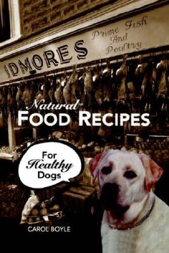 Recipes For Healthy Dogs - Paperback By Boyle, Carol - Very Good