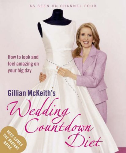 Gillian McKeiths Hochzeit Countdown-Diät: Wie man auf Ihrem B erstaunlich aussieht und sich anfühlt - Bild 1 von 1
