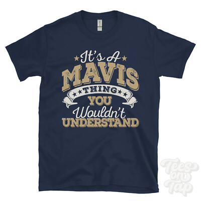 Lustiges T-Shirt IT'S A MAVIS NAME THING YOU WOULD'T UNDERSTAND HERREN/DAMEN