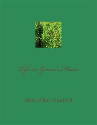 Life in Gram's House, Paperback by Goodwill, Mary Ellen, Brand New, Free ship...