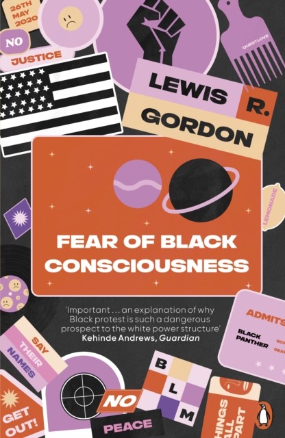 Fear of Black Consciousness by Lewis R. Gordon (Paperback Book)