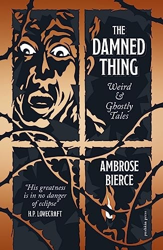 The Damned Thing: Weird and Ghostly Tales - Bierce, Ambrose