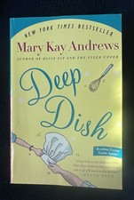 Deep Dish by Mary Kay Andrews (2008, Trade Paperback)