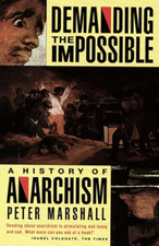 Demanding the Impossible: A History of Anarchism - Paperback NEW Marshall, Peter