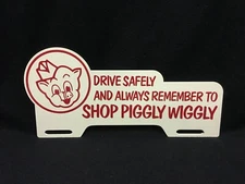 Piggly Wiggly Drive Safely and Remember To Shop Piggly License Plate Topper Sign