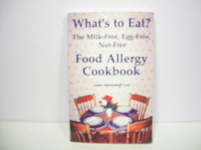What's to Eat? : The Milk-Free, Egg-Free, Nut-Free Food Allergy Cookbook by Lind