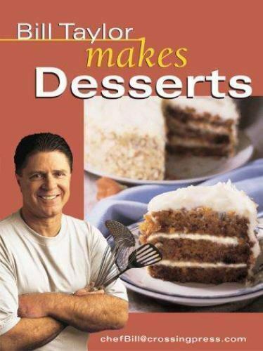 Bill Taylor Makes Desserts by Bill Taylor (Soft Cover) - Picture 1 of 3