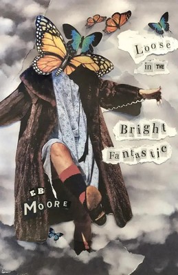 Loose in the Bright Fantastic | E. B. Moore | Taschenbuch | Englisch | 2023