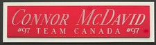 CONNOR MCDAVID TEAM CANADA NAMEPLATE FOR AUTOGRAPHED Signed HOCKEY JERSEY