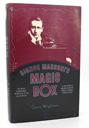 Signor Marconi's Magic Box: The Most - Hardcover, by Weightman Gavin - Good