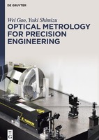 Optical Metrology For Precision Engineering, Wei Gao