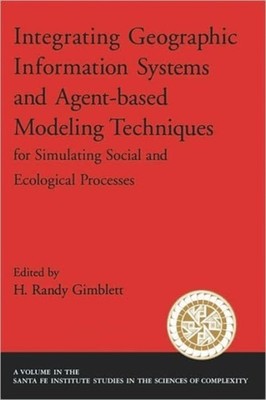 Gimblett - Integrating Geographic Information Systems and Agent-Based  - X555z