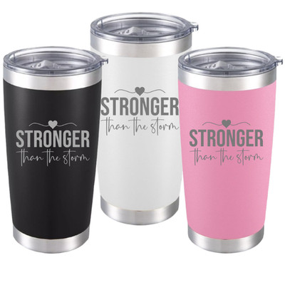 20oz Engraved  Stronger Than the Storm  Tumbler   Perfect Gift Mug for Anyone