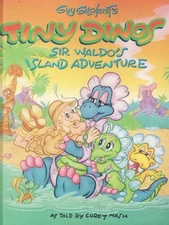 Guy Gilchrist's Tiny Dinos: Sir Waldo's Island Adventure - Hardcover - VERY GOOD