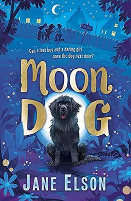 Moon Dog: A heart-warming animal tale of bravery and f by Elson, Jane 1444955705