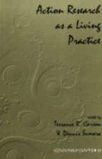 Action Research as a Living Practice (Counterpoints), Dennis J. Sumara,Terrance 