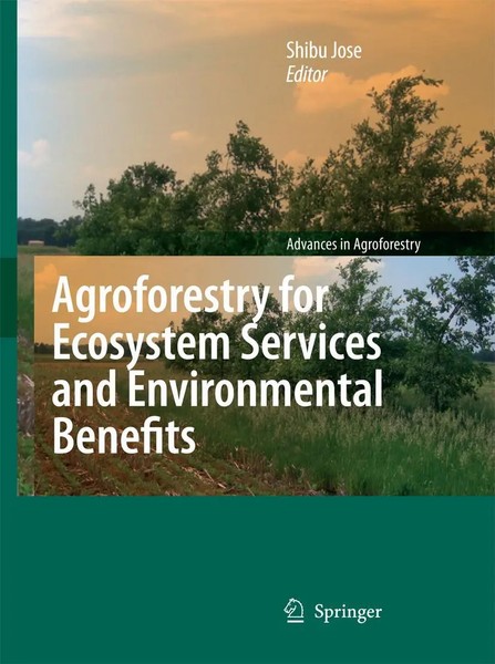 Shibu Jose | Agroforestry For Ecosystem Services And Environmental Benefits | Vi-image