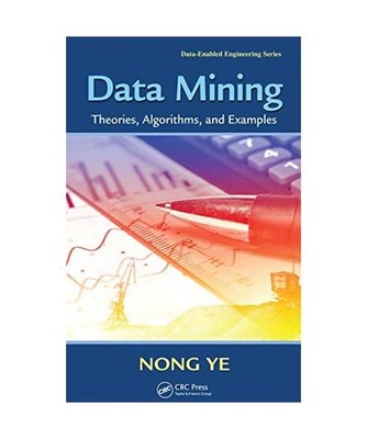 Data Mining: Theories, Algorithms, and Examples: Theories, Algorithms, and Examp