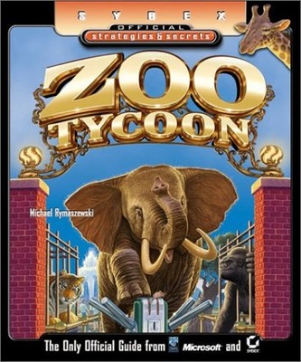ZOO TYCOON: SYBEX OFFICIAL STRATEGIES & SECRETS By Michael Rymaszewski EXCELLENT