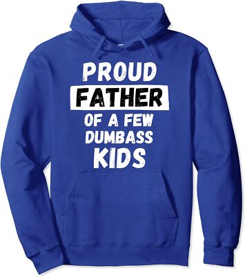 Proud Father Of A Few Kids Funny Daddy And Dad Joke Unisex Hooded Sweatshirt