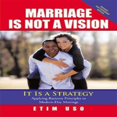 Marriage Is Not a Vision It Is a Strategy: Applying Business Prin