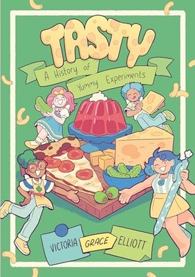 Tasty : A History of Yummy Experiments (a Graphic Novel) by Victoria Grace ...