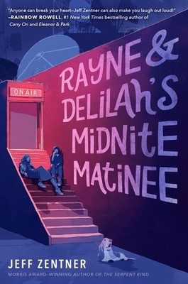 Rayne & Delilah's Midnite Matinee - Jeff Zentner, Ember, Paperback