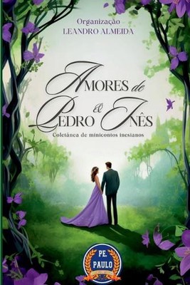 Amores De Pedro E In s by Leandro Almeida Paperback Book