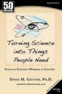 Turning Science Into Things People Need: Voices Of Scientists Working In In...