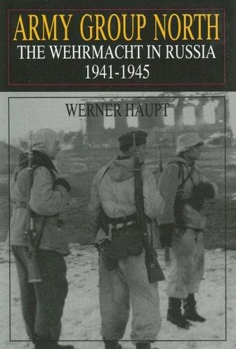 Army Group North: The Wehrmacht in Russia 1941-1945 (Schiffer... - Werner Haupt