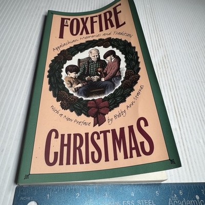Foxfire Christmas: Appalachian Memories and Traditions (Paperback or Softback)