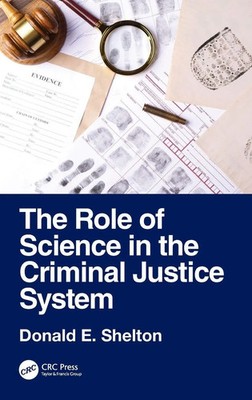 Donald E. Shelton | The Role of Science in the Criminal Justice System | Buch