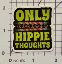 ONLY HIPPIE THOUGHTS - Die Cut Vinyl Decal Sticker Bomb Trippie Hippie Thoughts