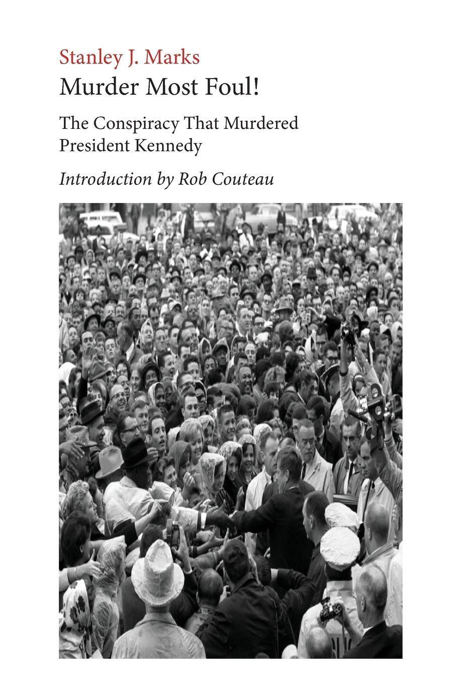 Thumbnail - Stanley J. Marks | Murder Most Foul The Conspiracy That Murdered