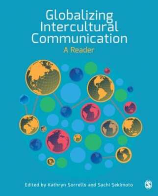 Globalizing Intercultural Communication: A Reader by Kathryn Sorrells: Used