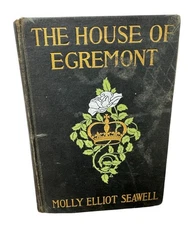 The House of Egremont by Molly Elliot Seawell 1900 Antique HC Book