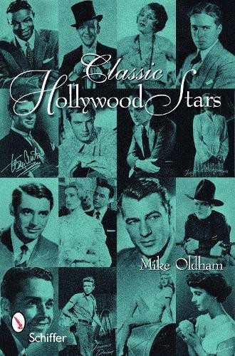 Classic Hollywood Stars by Mike Oldham - 9780764330506