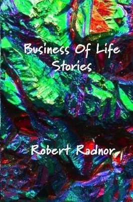 Robert Radnor Business Of Life Stories (Taschenbuch)