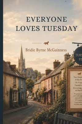Everyone Loves Tuesday by Bridie Byrne McGuinness Paperback Book