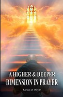 Kirton Whyte | A Higher And Deeper Dimension In Prayer | Taschenbuch | Englisch