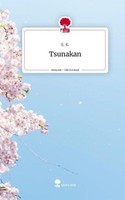 Tsunakan. Life Is A Story - Story.One E. K.