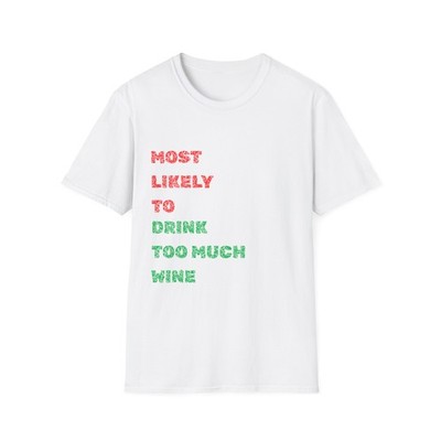 Most Likely to Drink Too Much Wine PLUS MANY MORE OPTIONS Christmas 