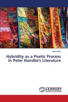 Mi¿A Gli¿I¿ | Hybridity As A Poetic Process In Peter Handke's Literature | Buch