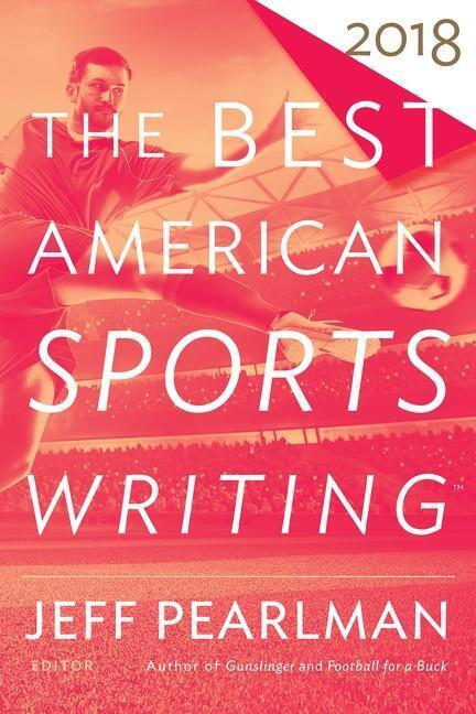Thumbnail - The Best American Sports Writing 2018 | Glenn Stout | 2018 | Englisch