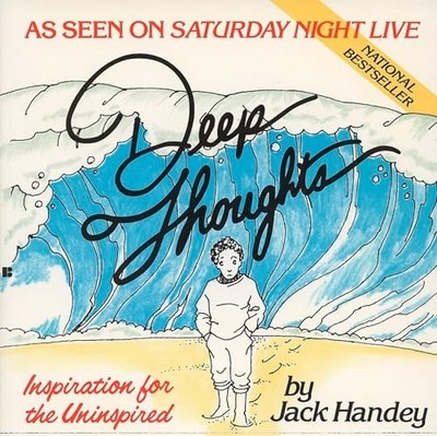Deep Thoughts: Inspiration for the Uninspired -  NEW Jack Handey 1992-06-01